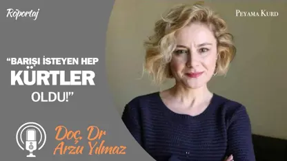 Arzu Yılmaz: "Eğer iktidar Erdoğan’sa sorunu da onunla çözeceksiniz, böyle bir gerçeklik var"