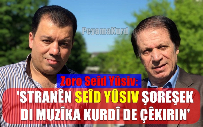 Zoro Seîd Yusiv: ‘Wextê bavê min dest bi muzîkê kir tenê dengbêjên ode û koçikan hebûn’
