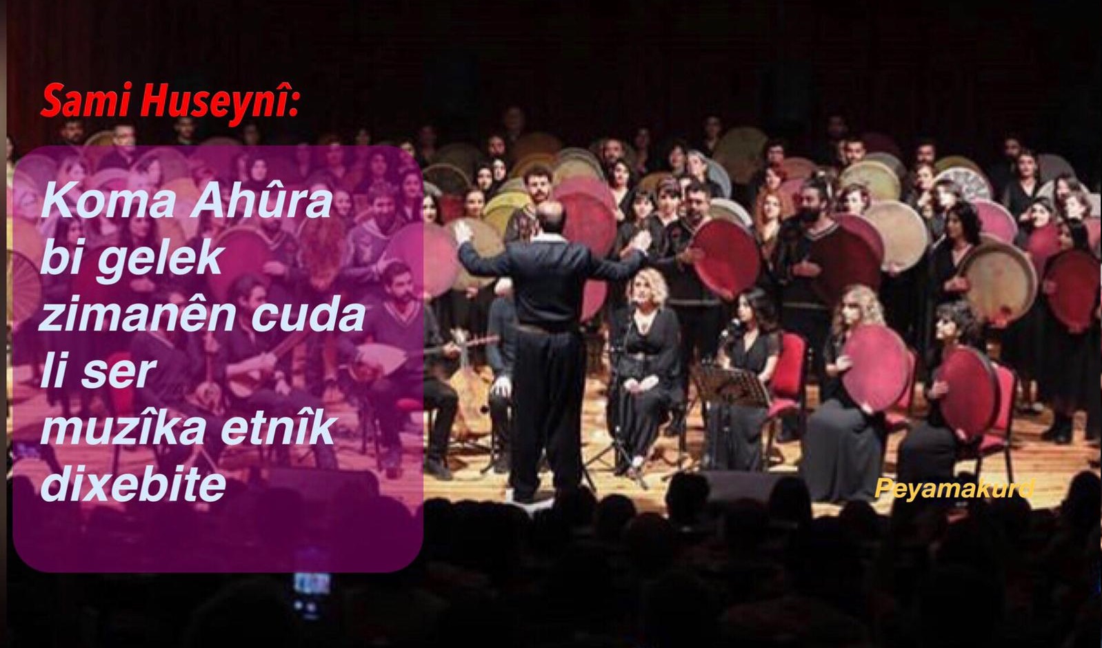 Ahura Mazda Samî Huseynî: Koma Ahura bi gelek zimanên cuda li ser muzîka etnîk dixebite