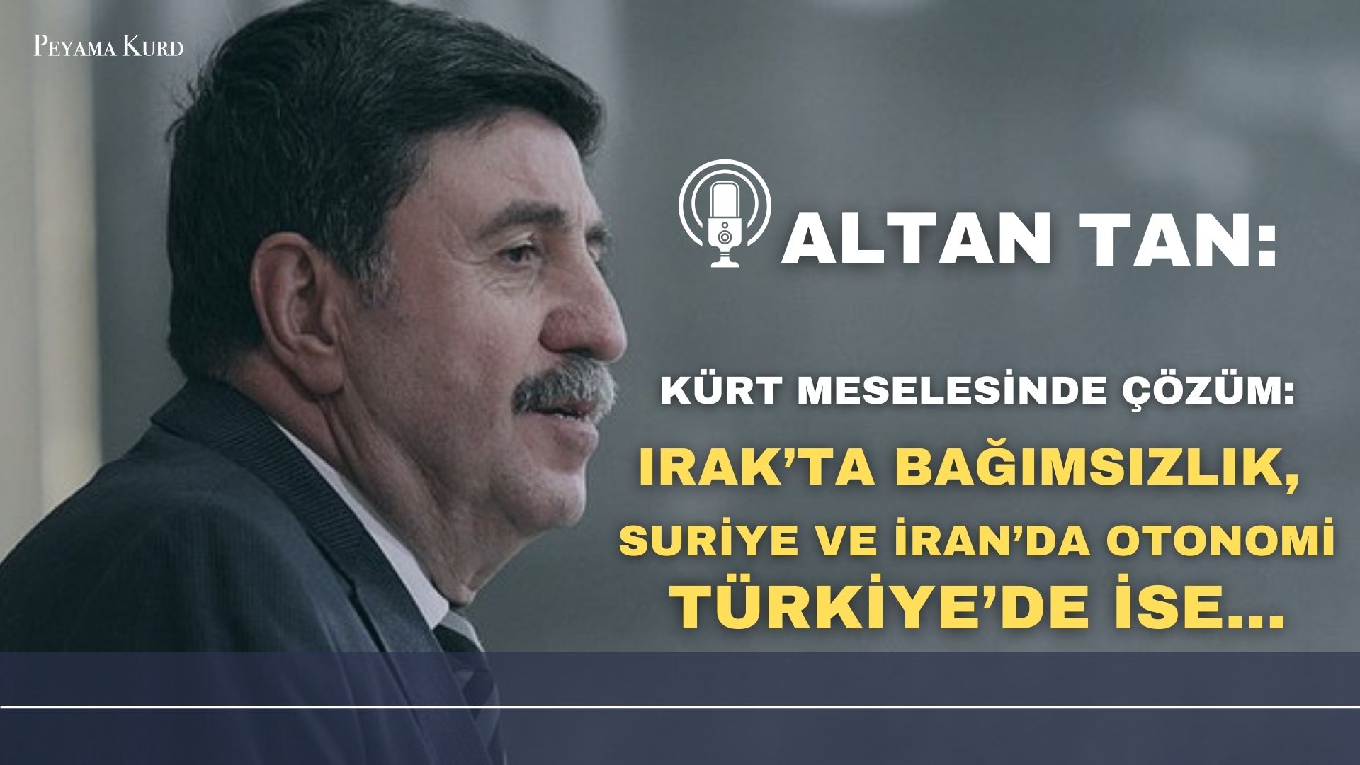 RÖPORTAJ | Altan Tan: Eğer HDP ve PKK ideolojisini değiştirmezse…